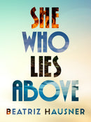 She Who Lies Above-9781771668200