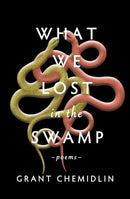 What We Lost in the Swamp : Poems-9781771682893