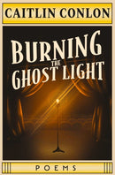 Burning the Ghost Light : Poems-9781771684163