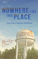 Nowhere like This Place : Tales from a Nuclear Childhood-9781771804356