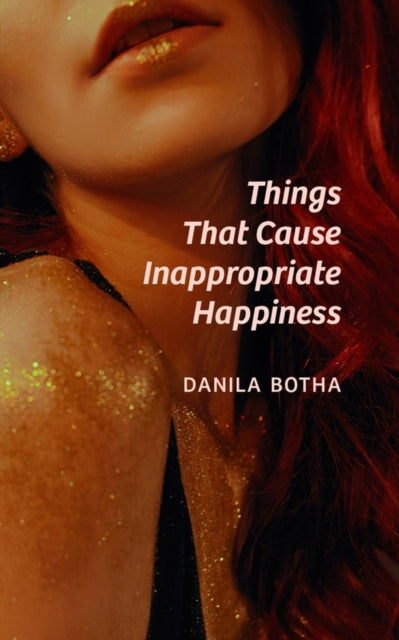 Things That Cause Inappropriate Happiness-9781771838702