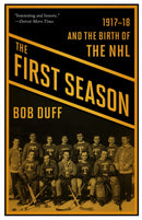 The First Season : 1917-18 and the Birth of the NHL-9781771961844