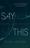Say This : Two Novellas-9781771964609