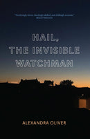 Hail, The Invisible Watchman-9781771964715