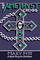 The Amethyst Cross : A Ghost Story for Christmas-9781771966405