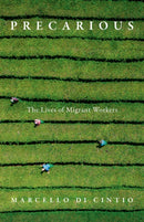Precarious : The Secret Lives of Migrant Workers-9781771966597
