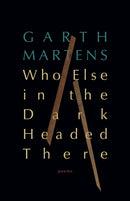 Who Else in the Dark Headed There-9781771967082