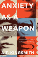Anxiety As a Weapon