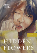 Hidden Flowers : A Memoir-9781772035605
