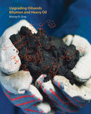Upgrading Oilsands Bitumen and Heavy Oil-9781772120356