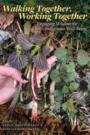Walking Together, Working Together : Engaging Wisdom for Indigenous Well-Being-9781772125375