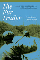 The Fur Trader : From Oslo to Oxford House-9781772125986