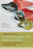The Future of Sustainability Education at North American Universities-9781772126303