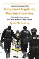 Indigenous Legalities, Pipeline Viscosities : Colonial Extractivism and Wet'suwet'en Resistance-9781772127041