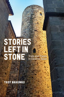Stories Left in Stone : Trails and Traces in Caceres, Spain-9781772127744