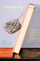 Unmasking Academia : Institutional Inequities Laid Bare During COVID-19-9781772128307