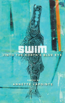 Swim / into the North's Blue Eye-9781772142112