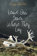 Leave Our Bones Where They Lay-9781772275896