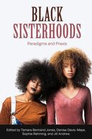 Black Sisterhoods: Paradigms and Praxis-9781772583786
