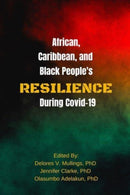African, Caribbean and Black People's Resilience During Covid-19-9781772584677