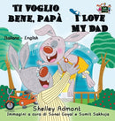 Ti voglio bene, papa I Love My Dad : Italian English Bilingual Book-9781772686289