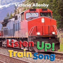 Listen Up! Train Song-9781772782714