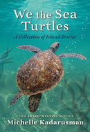 We the Sea Turtles : A collection of island stories-9781772782851