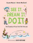 See It, Dream It, Do It : How 25 people just like you found their dream jobs-9781772782882