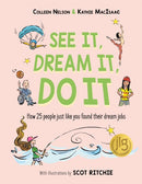 See It, Dream It, Do It : How 25 people just like you found their dream jobs-9781772783469