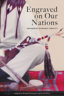 Engraved on Our Nations : Indigenous Economic Tenacity-9781772840643