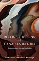 Reconstructions of Canadian Identity : Towards Diversity and Inclusion-9781772840698