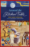 Around the Kitchen Table : Metis Aunties' Scholarship-9781772840735