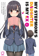 My Stepmom''s Daughter is my Ex Volume 1
