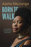 Born to Walk : My Journey of Trials and Resilience-9781773103341