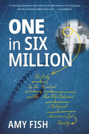 One in Six Million : The Baby by the Roadside and the Man Who Retraced a Holocaust Survivor's Lost Identity-9781773104249