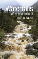 Waterfalls of Newfoundland and Labrador : A Guide-9781773104355