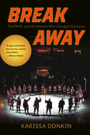Breakaway : The PWHL and the Women Who Changed the Game-9781773104362
