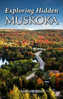 Exploring Hidden Muskoka-9781773110004