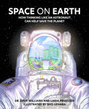 Space on Earth : How Thinking Like an Astronaut Can Help Save the Planet-9781773217673