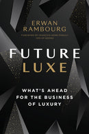 Future Luxe : What's Ahead for the Business of Luxury-9781773271262