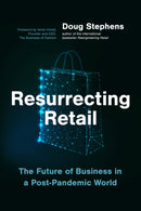 Resurrecting Retail : The Future of Business in a Post-Pandemic World-9781773271439