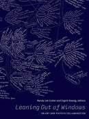 Leaning Out of Windows : An Art and Physics Collaboration-9781773272177