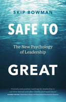 Safe to Great : The New Psychology of Leadership-9781773272306