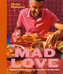 Mad Love : Big Flavors Made to Share, from South Asia to the Caribbean-A Cookbook-9781773272320