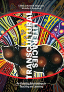 Transcultural Literacies : Re-visioning Relationships in Teaching and Learning-9781773381275