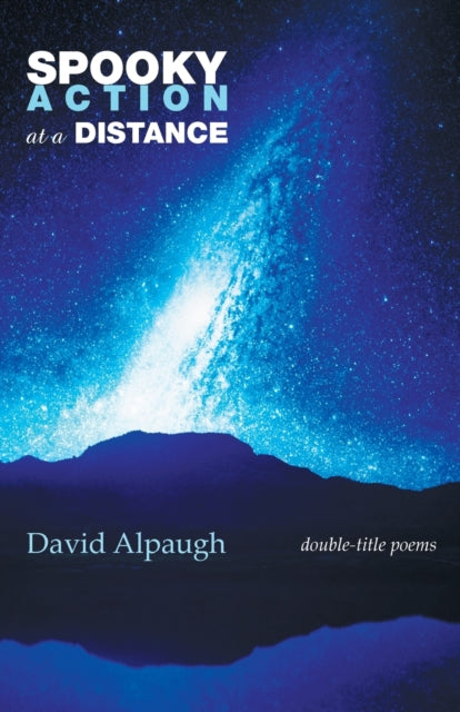 Spooky Action at a Distance : Double-Title Poems-9781773490519