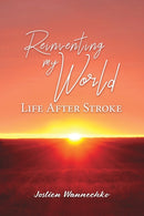 Reinventing My World : Life After Stroke-9781773543932