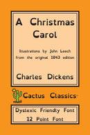A Christmas Carol (Cactus Classics Dyslexic Friendly Font) : In Prose Being A Ghost Story of Christmas; 12 Point Font; Dyslexia Edition; Illustrated-9781773600536
