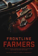 Frontline Farmers : How the National Farmers Union Resists Agribusiness and Creates Our New Food Future-9781773631738
