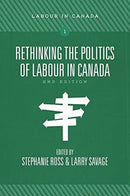 Rethinking the Politics of Labour in Canada-9781773634869